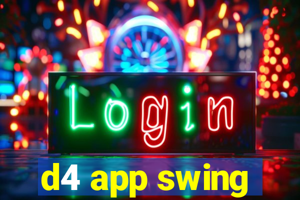 d4 app swing